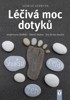 LÉČIVÁ MOC DOTYKŮ - AKUPRESURA CHODIDEL,MASÁŽ SHIATSU..