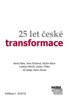 25 LET ČESKÉ TRANSFORMACE