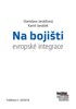 NA BOJIŠTI EVROPSKÉ INTEGRACE