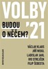 VOLBY 2021 - BUDOU O NĚČEM?