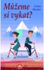 MŮŽEME SI VYKAT?