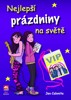 NEJLEPŠÍ PRÁZDNINY NA SVĚTĚ