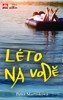 LÉTO NA VODĚ
