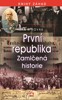 PRVNÍ REPUBLIKA-ZAMLČENÁ HISTORIE