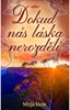 DOKUD NÁS LÁSKA NEROZDĚLÍ