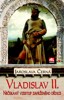 VLADISLAV II -NEČEKANÝ VZESTUP ZAVRŽENÉHO DĚDICE