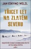 TŘICET LET NA ZLATÉM SEVERU - NEJ.ČESKÉ DOBRODRUŽSTVÍ NA KRA