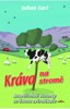 KRÁVA NA STROMĚ - NEUVĚŘITELNÉ HISTORKY ZE ŽIVOTA ZVĚROLÉKAŘ