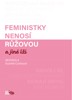 FEMINISTKY NENOSÍ RŮŽOVOU A JINÉ LŽI