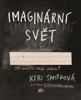 IMAGINÁRNÍ SVĚT
