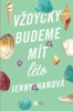 VŽDYCKY BUDEME MÍT LÉTO