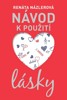 NÁVOD K POUŽITÍ LÁSKY