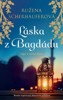 LÁSKA Z BAGDÁDU - SÁGA O VĚČNÉ LÁSCE