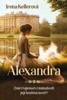 ALEXANDRA - ZNIČÍ TAJEMSTVÍ MINULOSTI JE JEJÍ BUDOUCNOST