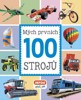 MÝCH PRVNÍCH 100 STROJŮ