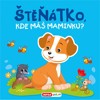 PÍSKACÍ KNIHA - ŠTĚŇÁTKO, KDE MÁŠ MAMINKU?