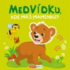 PÍSKACÍ KNIHA - MEDVÍDKU, KDE MÁŠ MAMINKU?