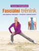 FASCIÁLNÍ TRÉNINK -LEPŠÍ POHYBLIVOST,MÉNĚ BOLESTI..S FASCIEM