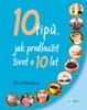 10 TIPŮ, JAK PRODLOUŽIT ŽIVOT O 10 LET