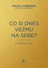 CO SI DNES VEZMU NA SEBE?