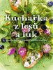 KUCHAŘKA Z LESŮ A LUK