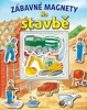 ZÁBAVNÉ MAGNETY: NA STAVBĚ - 2. VYDÁNÍ