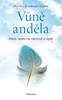 VŮNĚ ANDĚLA-MOJE CESTA NA VĚČNOST A ZPĚT