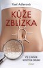 KŮŽE ZBLÍZKA - VŠE O NAŠEM NEJVĚTŠÍM ORGÁNU