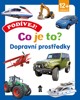 PODÍVEJ! CO JE TO? DOPRAVNÍ PROSTŘEDKY