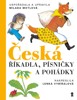ČESKÁ ŘÍKADLA, PÍSNIČKY A POHÁDKY  3.VYDÁNÍ