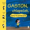 GASTON,CHLAPEČEK,KTERÝ SE POŘÁD PTAL...