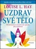 UZDRAV SVÉ TĚLO      2.VYDÁNÍ