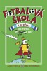 KDYŽ FOTBALEM ŽIJE CELÝ SVĚT-FOTBALOVÁ ŠKOLA 1