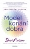 MODEL KONÁNÍ DOBRA-PRO ÚSPĚŠNÝ BYZNYS