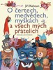 O ČERTECH, MEDVĚDECH, MYŠKÁCH A VŠECH MÝCH PŘÁTELÍCH