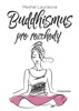 BUDDHISMUS PRO ROZCHODY