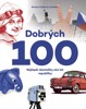 DOBRÝCH 100-NEJLEPŠÍ OKAMŽIKY STA LET REPUBLIKY