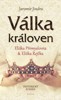 VÁLKA KRÁLOVEN-ELIŠKA PŘEMYSLOVNA A ELIŠKA REJČKA