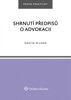 SHRNUTÍ PŘEDPISŮ O ADVOKACII-PRÁVO PRAKTICKY