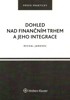 DOHLED NAD FINANČNÍM TRHEM A JEHO INTEGRACE