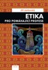 ETIKA PRO POMÁHAJÍCÍ PROFESE            2.VYDÁNÍ