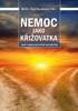 NEMOC JAKO KŘIŽOVATKA-RADY ONKOLOGICKÝM PACIENTŮM