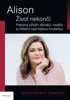 ALISON - ŽIVOT NEKONČÍ
