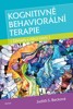 KOGNITIVNĚ BEHAVIORÁLNÍ TERAPIE - ZÁKLADY A NĚCO NAVÍC
