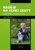 NADĚJE NA KONCI CESTY-DALŠÍ PŘÍBĚHY HOSPICE DUHA