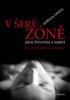V ŠERÉ ZÓNĚ-MEZI ŽIVOTEM A SMRTÍ-CO SLYŠÍ LIDÉ V KÓMATU
