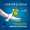 ...TAKOVÝ JE ŽIVOT-POVÍDÁNÍ S ... MILOŠEM VELEMÍNSKÝM