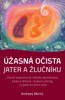ÚŽASNÁ OČISTA JATER A ŽLUČNÍKU