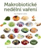 MAKROBIOTICKÉ NEDĚLNÍ VAŘENÍ+DVD