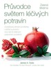 PRŮVODCE SVĚTEM LÉČIVÝCH POTRAVIN